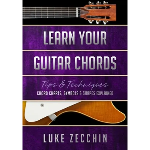 Learn Your Guitar Chords: Chord Charts, Symbols & Shapes Explained (Book + Online Bonus)