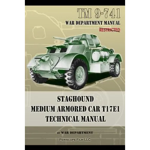 TM 9-741 Staghound Medium Armored Car T17E1 Technical Manual
