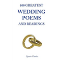 100 Greatest Wedding Poems and Readings: The most romantic readings from the best writers in history