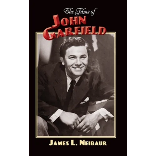 The Films of John Garfield (hardback)