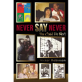 Never Say Never: You Could Be Next