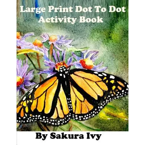 Large Print Dot to Dot Activity Book: Easy to Read 100+ Connect the Dot Puzzles