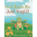 God Made Me Just Right!