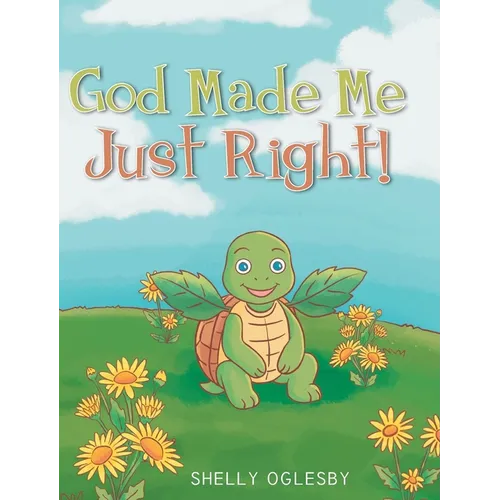 God Made Me Just Right!