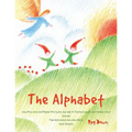 The Alphabet: how Pine Cone and Pepper Pot (with the help of Tiptoes Lightly and Farmer John) learned Tom Nutcracker and June Berry their letters