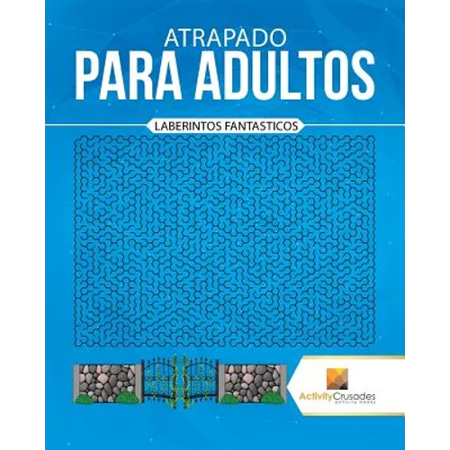Atrapado Para Adultos: Laberintos Fantasticos