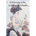 Witnessing Woe, Witnessing Wonder