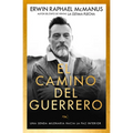 El Camino del Guerrero: Una Senda Milenaria Hacia La Paz Interior