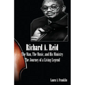 Richard A. Reid: The Man, The Music, and His Ministry