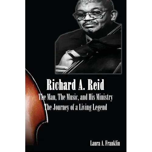 Richard A. Reid: The Man, The Music, and His Ministry