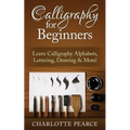 Calligraphy For Beginners: Learn Calligraphy Alphabets, Lettering, Drawing & More!