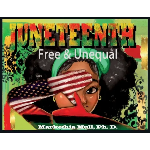 Juneteenth: Free and Unequal
