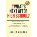 #what's Next After High School?: Choosing a Great Career You'll Love: A Guide for Parents and Students Working Together