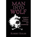 Man Into Wolf: A Study of Violence, Evolution, and Lycanthropy