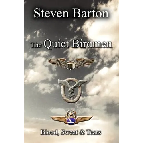 The Quiet Birdmen: Blood, Sweat & Tears