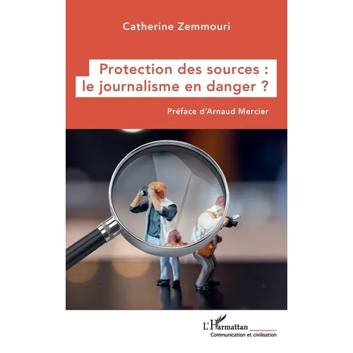 Protection des sources: le journalisme en danger ?