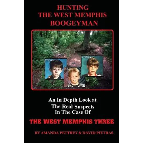 Hunting The West Memphis Boogeyman
