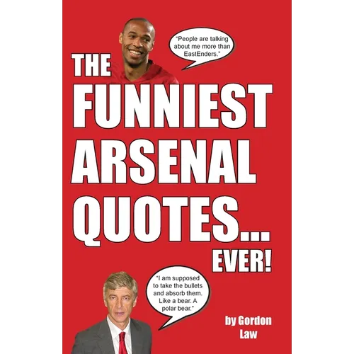 The Funniest Arsenal Quotes... Ever!