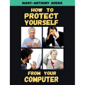 How to Protect Yourself from Your Computer