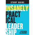 Insanely Practical Leadership Study Guide
