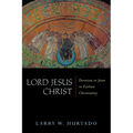 Lord Jesus Christ: Devotion to Jesus in Earliest Christianity
