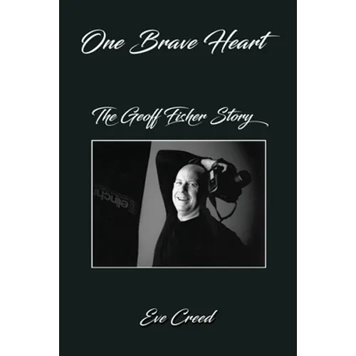 One Brave Heart: The Geoff Fisher Story