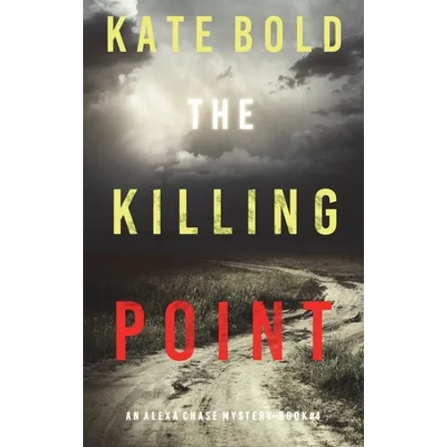 The Killing Point (An Alexa Chase Suspense Thriller-Book 4)