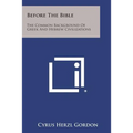 Before The Bible: The Common Background Of Greek And Hebrew Civilizations