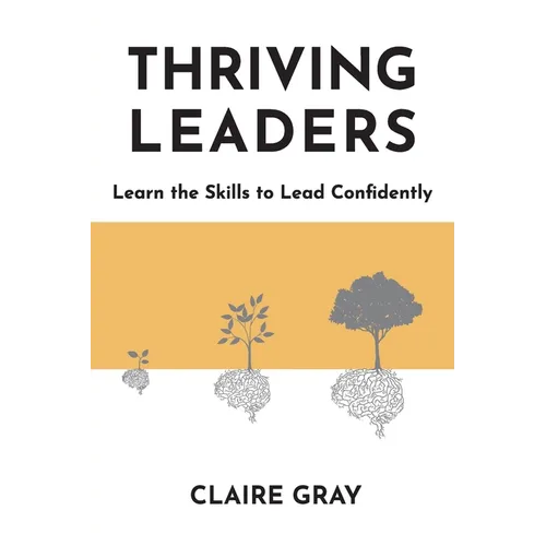Thriving Leaders: Learn the Skills to Lead Confidently