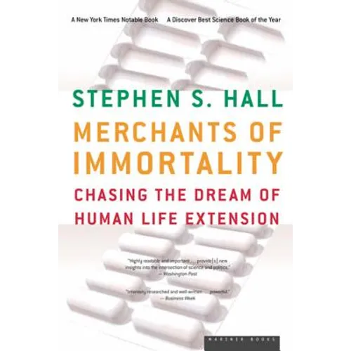 Merchants of Immortality: Chasing the Dream of Human Life Extension