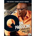 The Quincy Jones Legacy Series Q on Producing: The Soul and Science of Mastering Music and Work Music Production Guide with DVD Essential Book for Pro