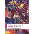 The Bloomsbury Handbook of Hip Hop Pedagogy
