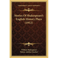 Stories Of Shakespeare's English History Plays (1912)