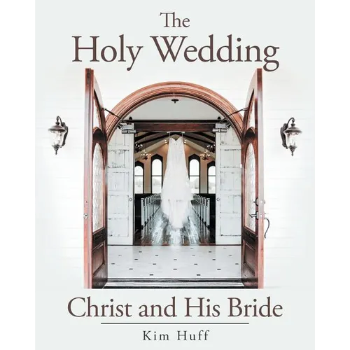 The Holy Wedding: Christ and His Bride