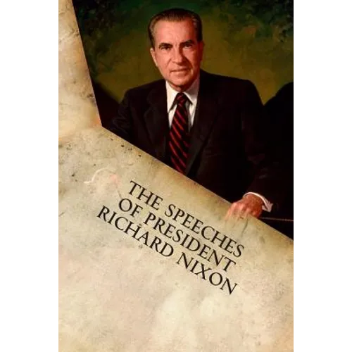 The Speeches of President Richard Nixon