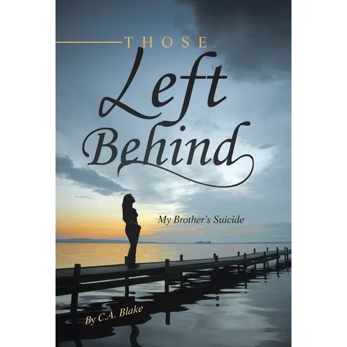 Those Left Behind: My Brother's Suicide