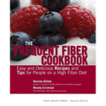 The Frequent Fiber Cookbook: Easy and Delicious Recipes and Tips for People on a High Fiber Diet