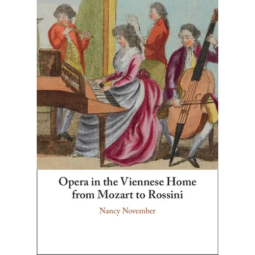 Opera in the Viennese Home from Mozart to Rossini