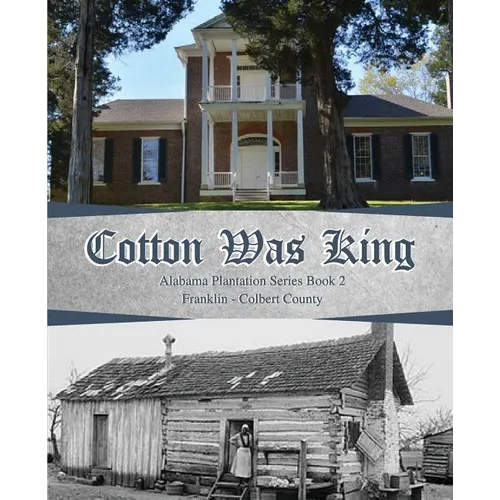 Cotton Was King: Franklin - Colbert
