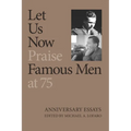 Let Us Now Praise Famous Men at 75