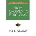 From Forgiven to Forgiving