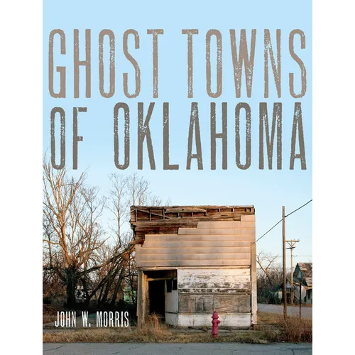 Ghost Towns of Oklahoma