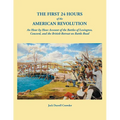 First 24 Hours of the American Revolution: An Hour by Hour Account of the Battles of Lexington, Concord, and the British Retreat on Battle Road