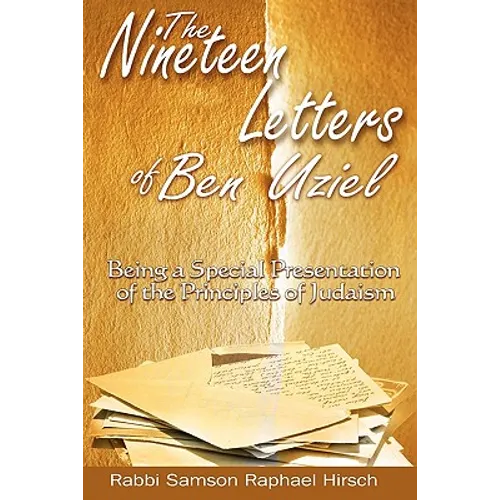 The Nineteen Letters of Ben Uziel: Being a Special Presentation of the Principles of Judaism