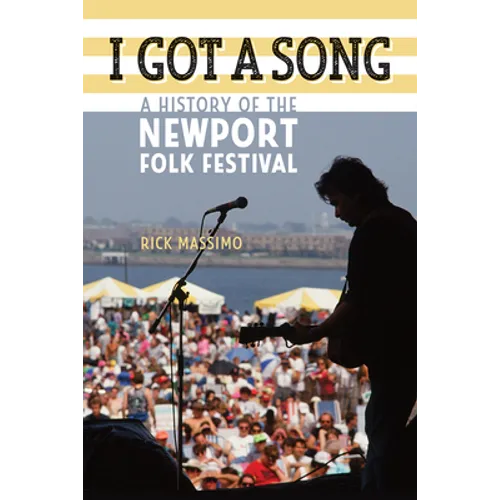 I Got a Song: A History of the Newport Folk Festival