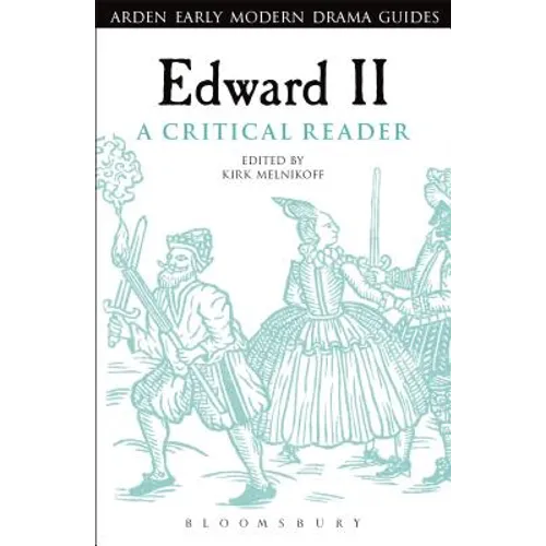 Edward II: A Critical Reader