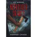 Nefarious Crimes: Axe Murders