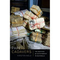Paper Cadavers: The Archives of Dictatorship in Guatemala