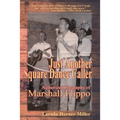 Just Another Square Dance Caller: Authorized Biography of Marshall Flippo