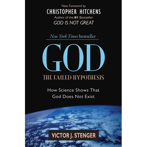 God: The Failed Hypothesis: How Science Shows That God Does Not Exist